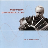 Astor Piazzolla Y Su Orquestra - Pulsacion '2003