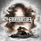 Everyday I Die - Isolation  '2016