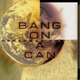Bang On A Can All-stars - Renegade Heaven '2000