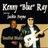 Kenny 'blue' Ray - Soulful Blues '2001