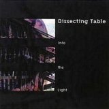 Dissecting Table - Into The Light '1998