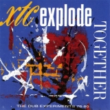 XTC - Explode Together (The Dub Experiments 78-80) [2CD] '1990
