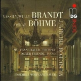 Wolfgang Bauer - Music For Trumpet: Brandt & Bцhme '2009
