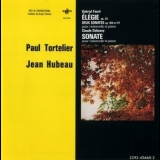 Paul Tortelier, Jean Hubeau - Faure, Debussy - Elegie & Cello Sonatas '1991