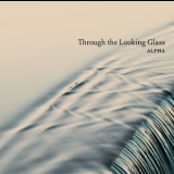 Alpha - Through the Looking Glass '2013