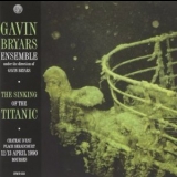 Gavin Bryars - Sinking Of The Titanic: Live Bourges '1990