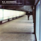 K.C. Accidental  - Captured Anthems for an Empty Bathtub '1998