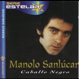 Manolo Sanlucar - Caballo Negro '2000