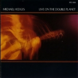 Michael Hedges - Live On The Double Planet '1987