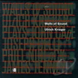 Ulrich Krieger - Walls Of Sound '1997