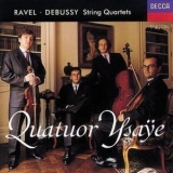 Quatuor Ysaye - Ravel & Debussy: String Quartets '1991