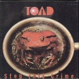 Toad - Stop This Crime (2001 Akarma) '1993