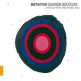 Quatuor Mosaiques - Beethoven Opus 18 Nos. 1 & 4 '2004