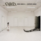 P.O.D. - When Angels & Serpents Dance '2008