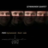 Szymanowski Quartet - Paris - Szymanowski, Ravel, Laks '2009