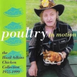 Hasil Adkins  - Poultry In Motion - The Chicken Collection 1955-1999 '2000
