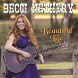 Becci Nethery - Beautiful Life '2016