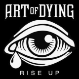 Art Of Dying - Rise Up '2015