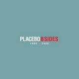 Placebo - Placebo - B Sides 1996-2006 '2011 - Album