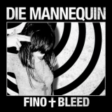 Die Mannequin - Fino + Bleed '2009