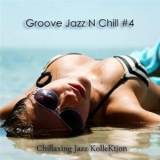 Chillaxing Jazz Kollektion - Groove Jazz N Chill #4 '2015 - Album