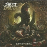 Inherit Disease - Ephemeral '2016 - Album