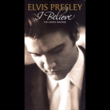 Elvis Presley - I Believe (the Gospel Masters) (4CD) '2009