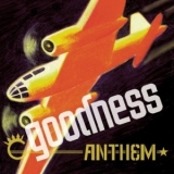 Goodness - Anthem '1998