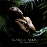 Heather Nova - The Jasmine Flower '2008