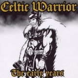 Celtic Warrior - The Early Years '2004
