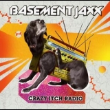 Basement Jaxx - Crazy Itch Radio '2006
