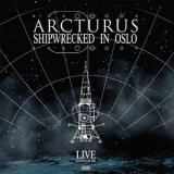 Arcturus - Shipwrecked In Oslo '2014