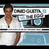 David Guetta Vs. The Egg - Love Don't Let Me Go (walking Away) [CDS] '2006