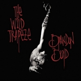 Brandon Boyd - The Wild Trapeze '2010