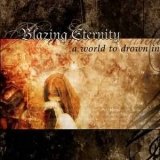 Blazing Eternity - A World To Drown In '2003