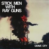Stick Men With Ray Guns - Grave City '2015