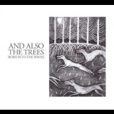 And Also The Trees - Born Into The Waves '2016