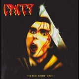 Cancer - To The Gory End [reissue 2008] '1990