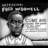 Mississippi Fred Mcdowell - Come And Found You Gone - The Bill Ferris Recordings '2011