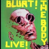 Blurt - The Body. Live! '1989