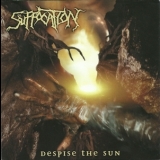 Suffocation - Despise The Sun '2002
