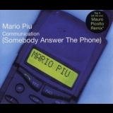 Mario Piu - Communication (somebody Answer The Phone) [CDS] '2000