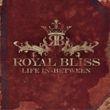 Royal Bliss - Life In-Between '2009