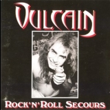 Vulcain - Rock 'n' Roll Secours '1984