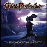 Gaia Prelude - To Beyond Of The Infinity '2006