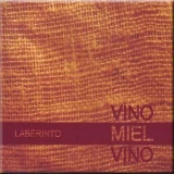 Vino Miel Vino - Laberinto '2008