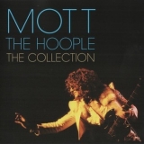 Mott The Hoople - The Collection '2010