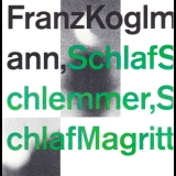 Franz Koglmann - Schlaf Schlemmer, Schlaf Magritte '1984