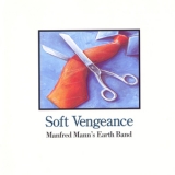 Manfred  Mann's Earth Band - Soft Vengeance '1996 - Album