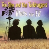 Too Slim & The Taildraggers - Blues For Eb '1997